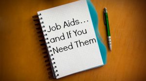 Job Aids… and If You Need Them