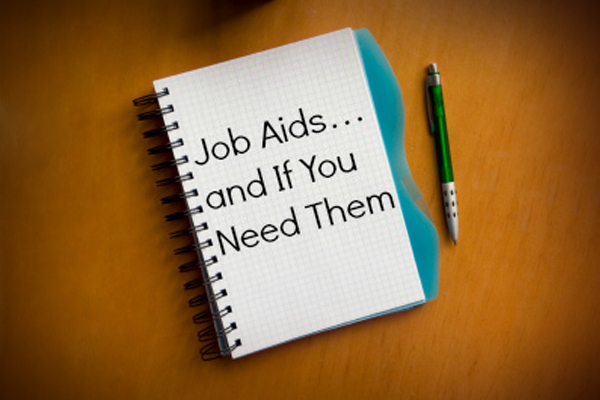 Job Aids… and If You Need Them