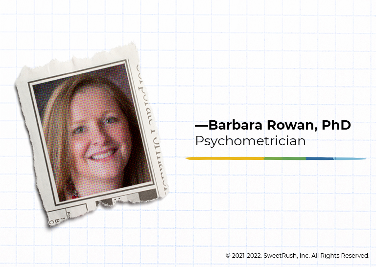 Barbara Rowan, PhD, Psychometrician