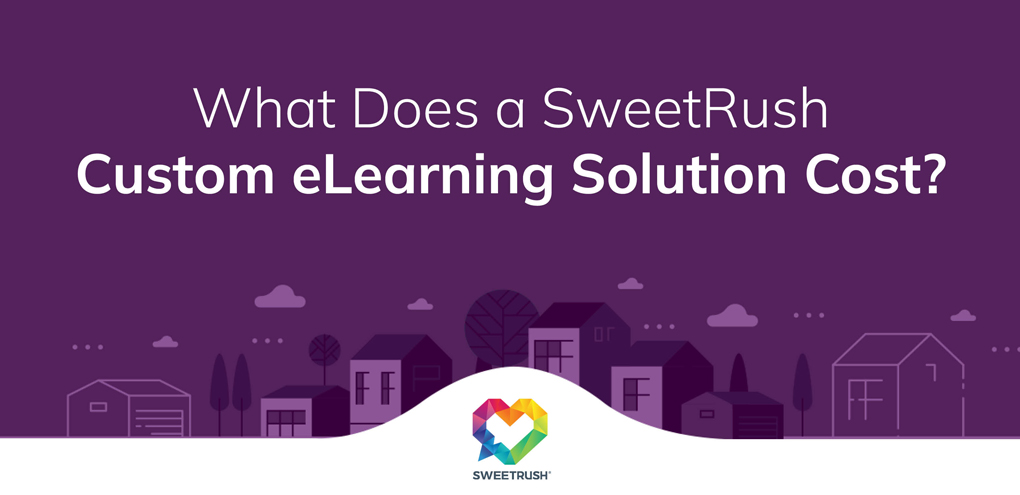 What Does a SweetRush Custom eLearning Solution Cost in 2024